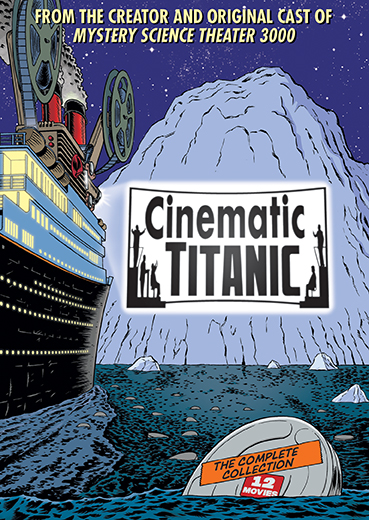 Cinematic Titanic: The Complete Collection