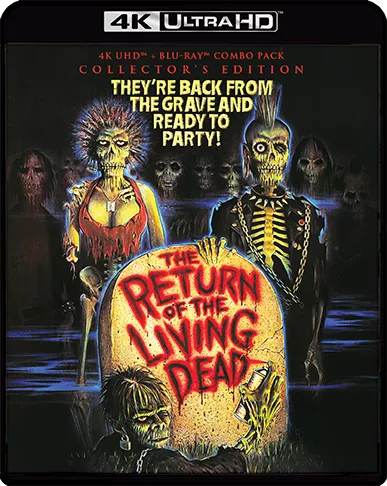 Main Cover of The Return Of The Living Dead Collector's Edition Shout Factory Blu-Ray 4KUHD with skeletons and tomb stone of the title 